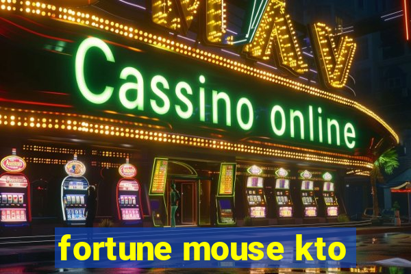 fortune mouse kto